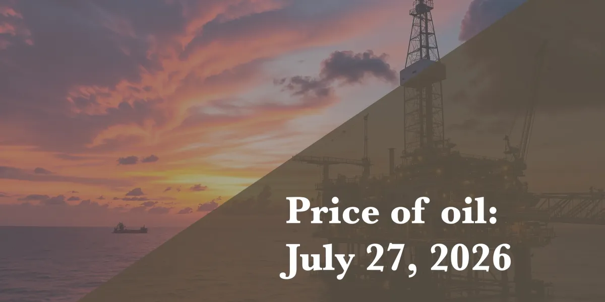 Current price of oil as of July 27, 2026