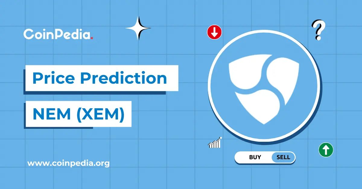 NEM Price Prediction 2026, 2027 – 2030: Will The XEM Price Go Up?