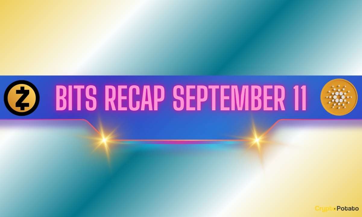Zcash’s (ZEC) Major Uptrend, Recent Cardano (ADA) Predictions, and More: Bits Recap September 11